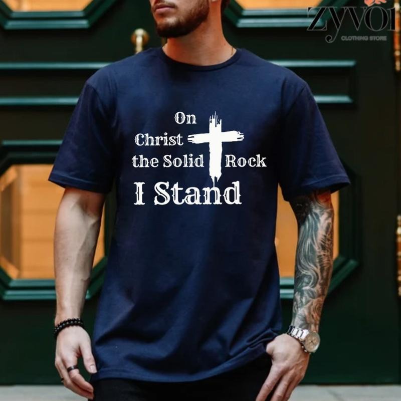 On Christ the Solid Rock I Stand Shirt Casual Style Crew Neck Short Sleeve T-Shirt Tops Trendy for Unisex, Perfect Gift...