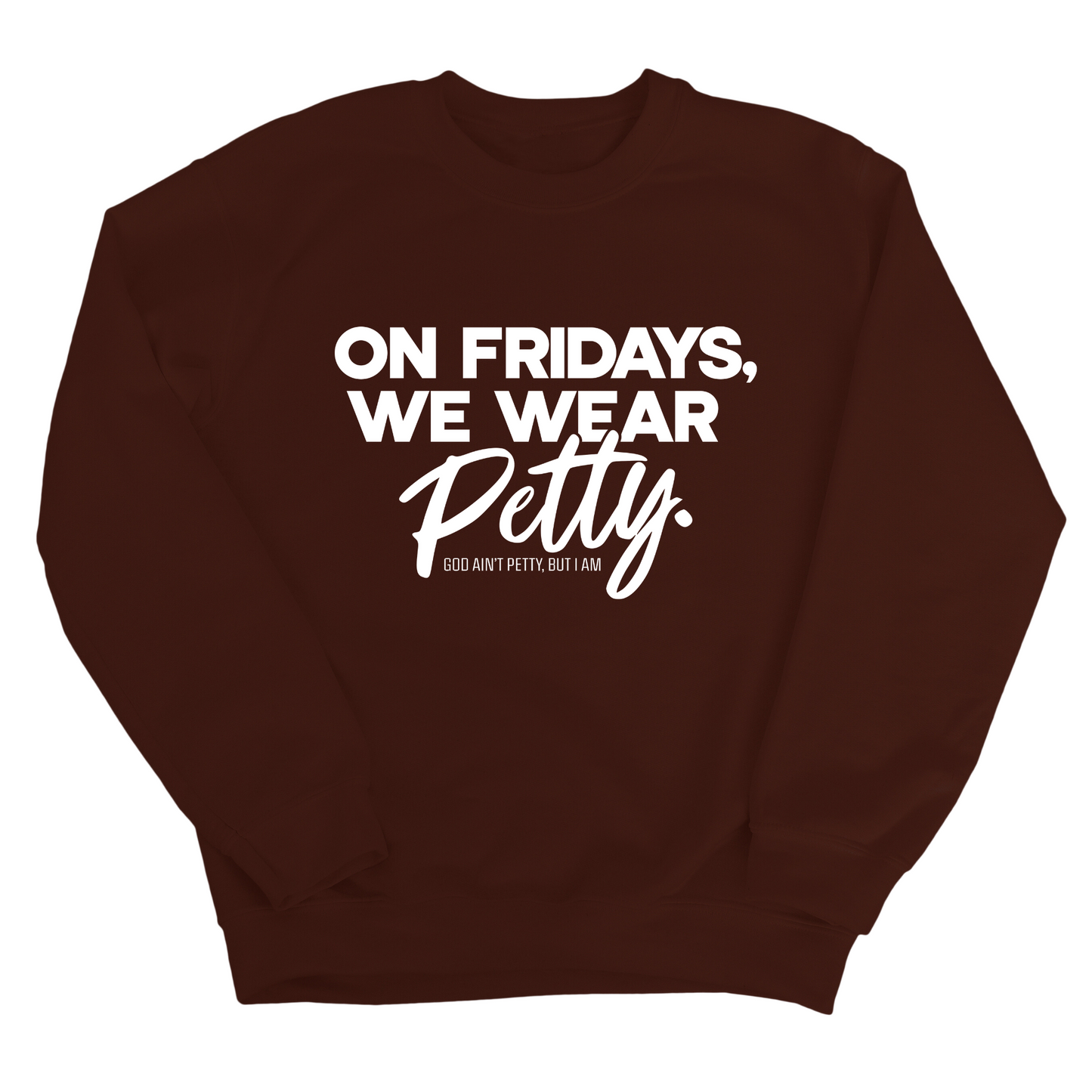 On Fridays we wear petty Unisex Sweatshirt