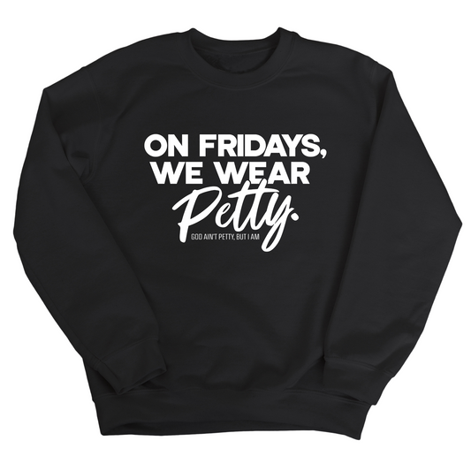 On Fridays we wear petty Unisex Sweatshirt