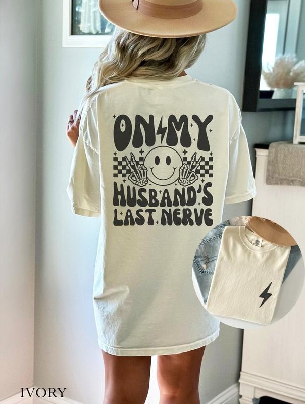 On My Husbands Last Nerve  Front and Back print shirt graphic tees women Hoodie, Sweatshirt | UrbanDripWear.com