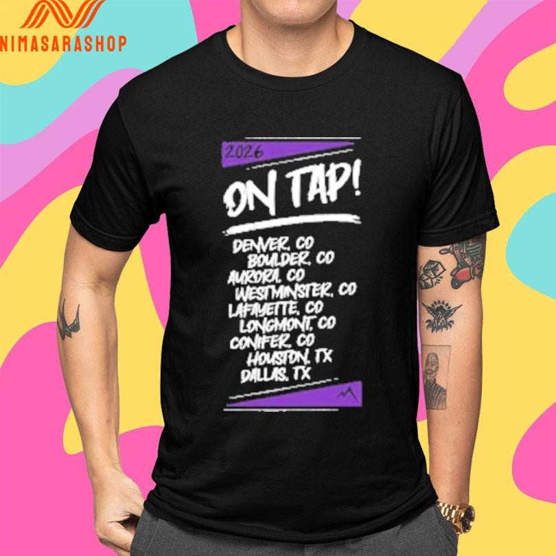 On Tap Denver Co Boulder Co Aurora Co Westminster Co Lafayette Co Longmont Co Conifer Co Houston Tx Dallas Tx 2026 Shirts
