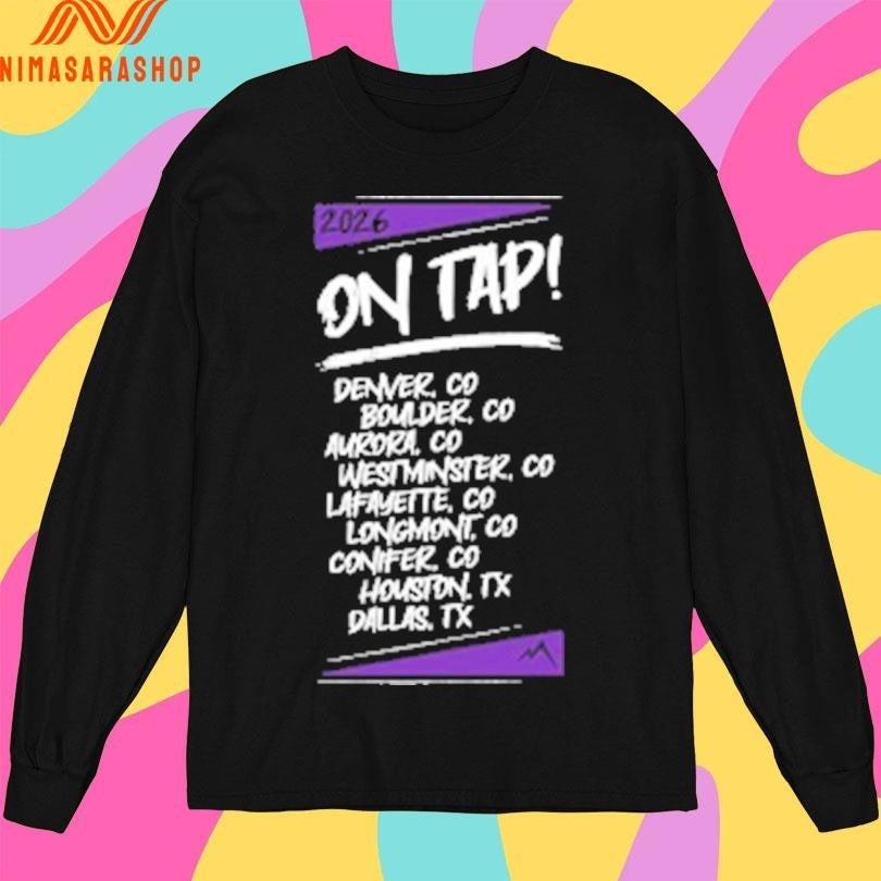 On Tap Denver Co Boulder Co Aurora Co Westminster Co Lafayette Co Longmont Co Conifer Co Houston Tx Dallas Tx 2026 Shirts