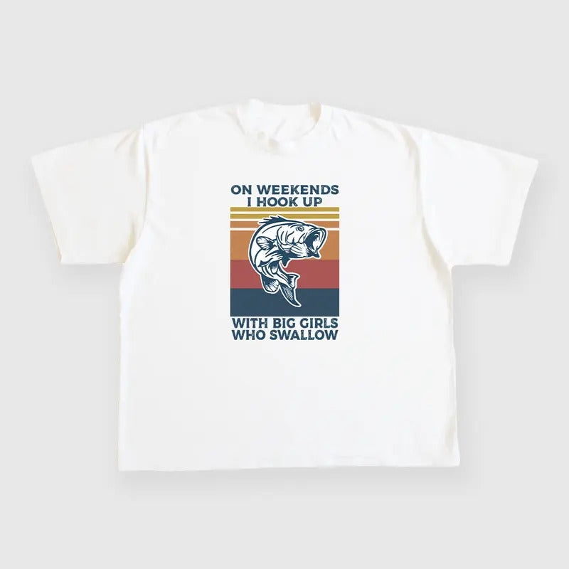 On Weekends I hook Up with big girls who swallow custom printed White T-Shirt Hoodie, Sweatshirt | UrbanDripWear.com