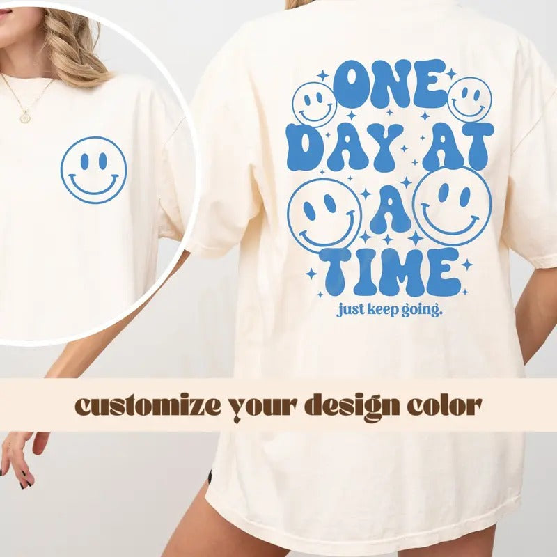 One Day At A Time Mental Health Shirt Motivational Shirt Mental Health Matters Shirt Inspirational Gift Hoodie, Sweatshirt