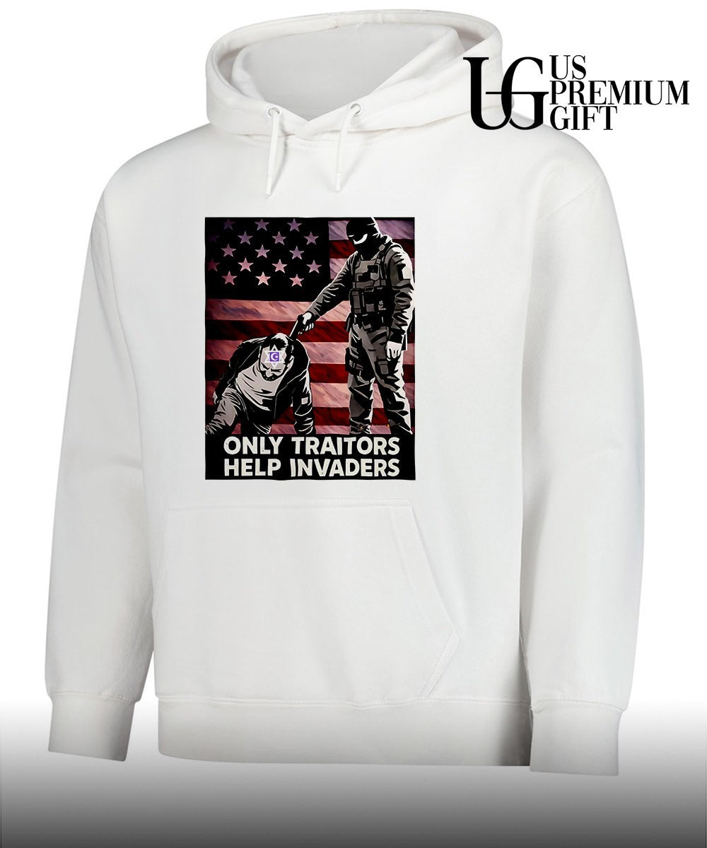Only Traitors Help Invaders shirt