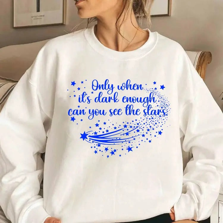 Only When Its Dark Enough Can You See The Stars Shirt Sweatshirt Hoodie New Version, Kamala Harris Quote Shirt, I Voted...