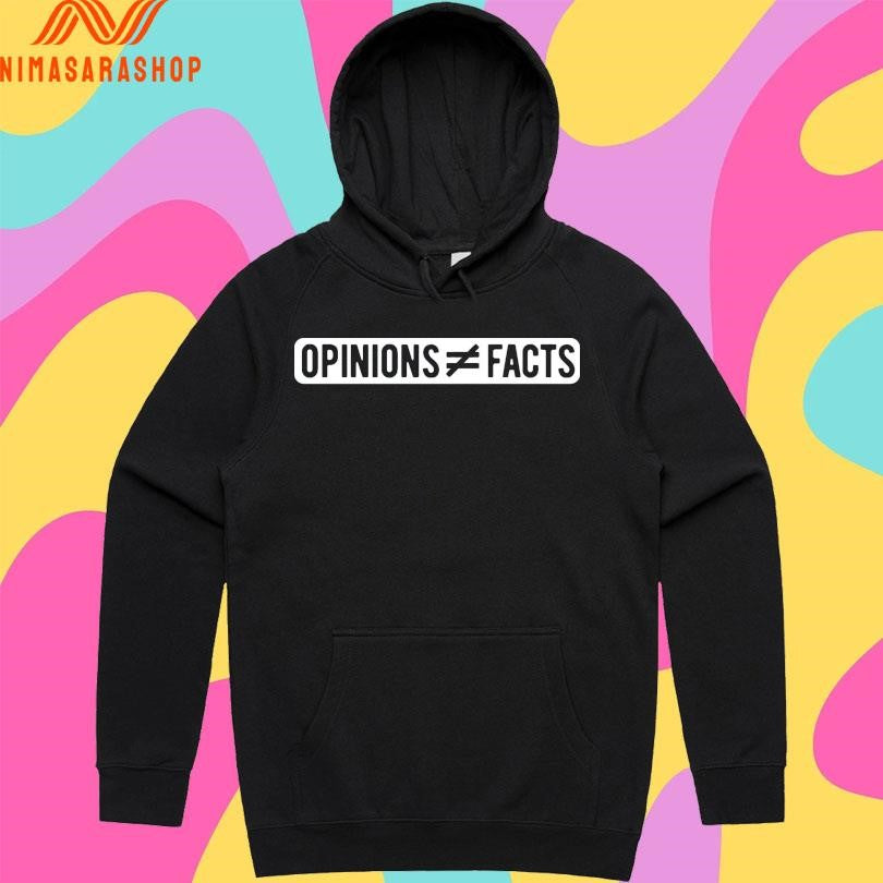 Opinions Do Not Equal Facts Shirts