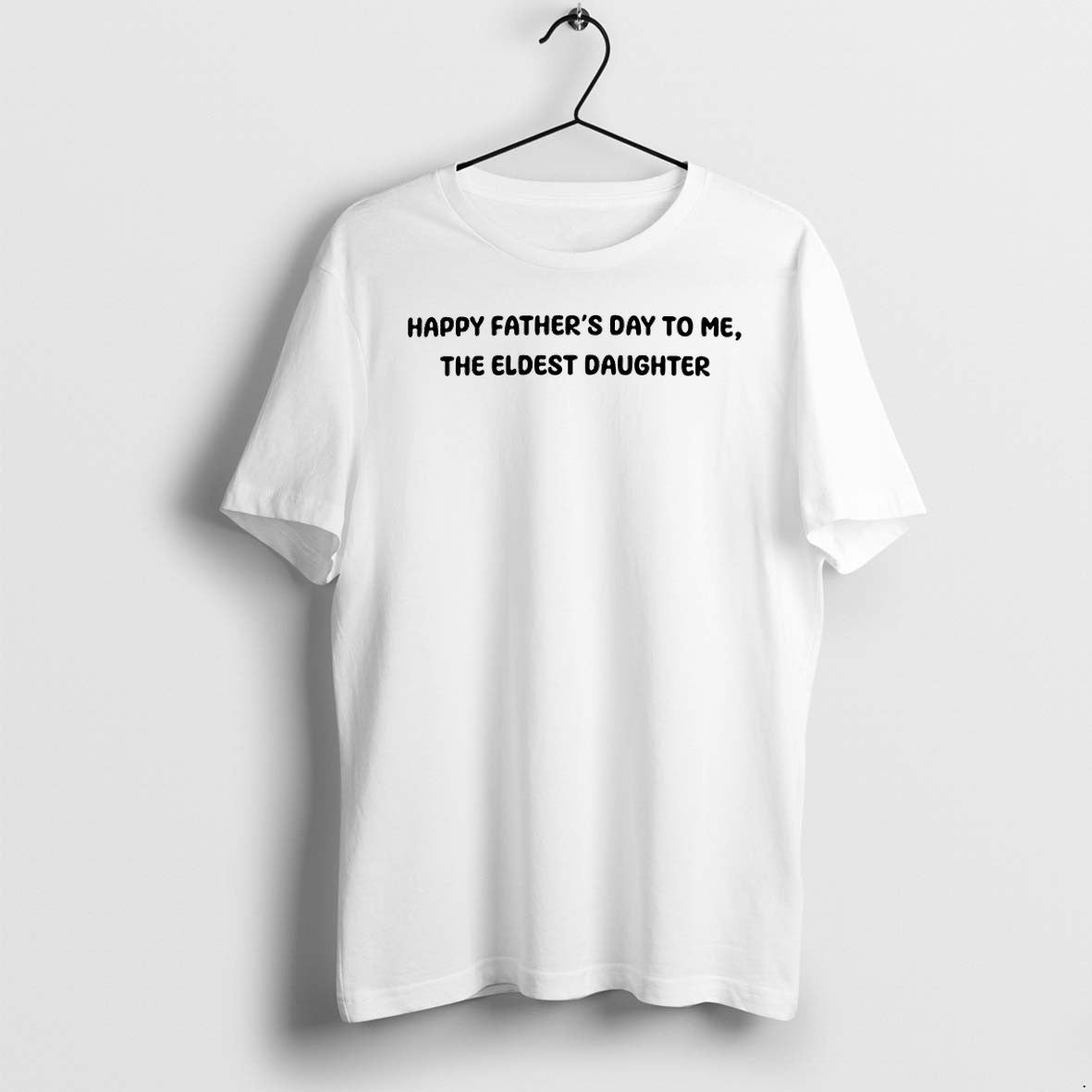 Original Happy Fathers Day To Me The Eldest Daughter Tshirts Jpg