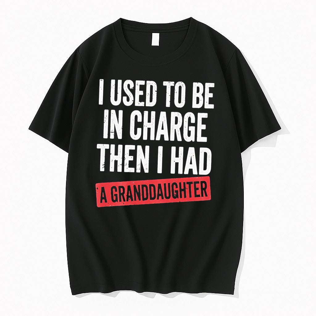 Original I Used To Be In Charge Then I Had A Granddaughter Tee Tshirts Jpg