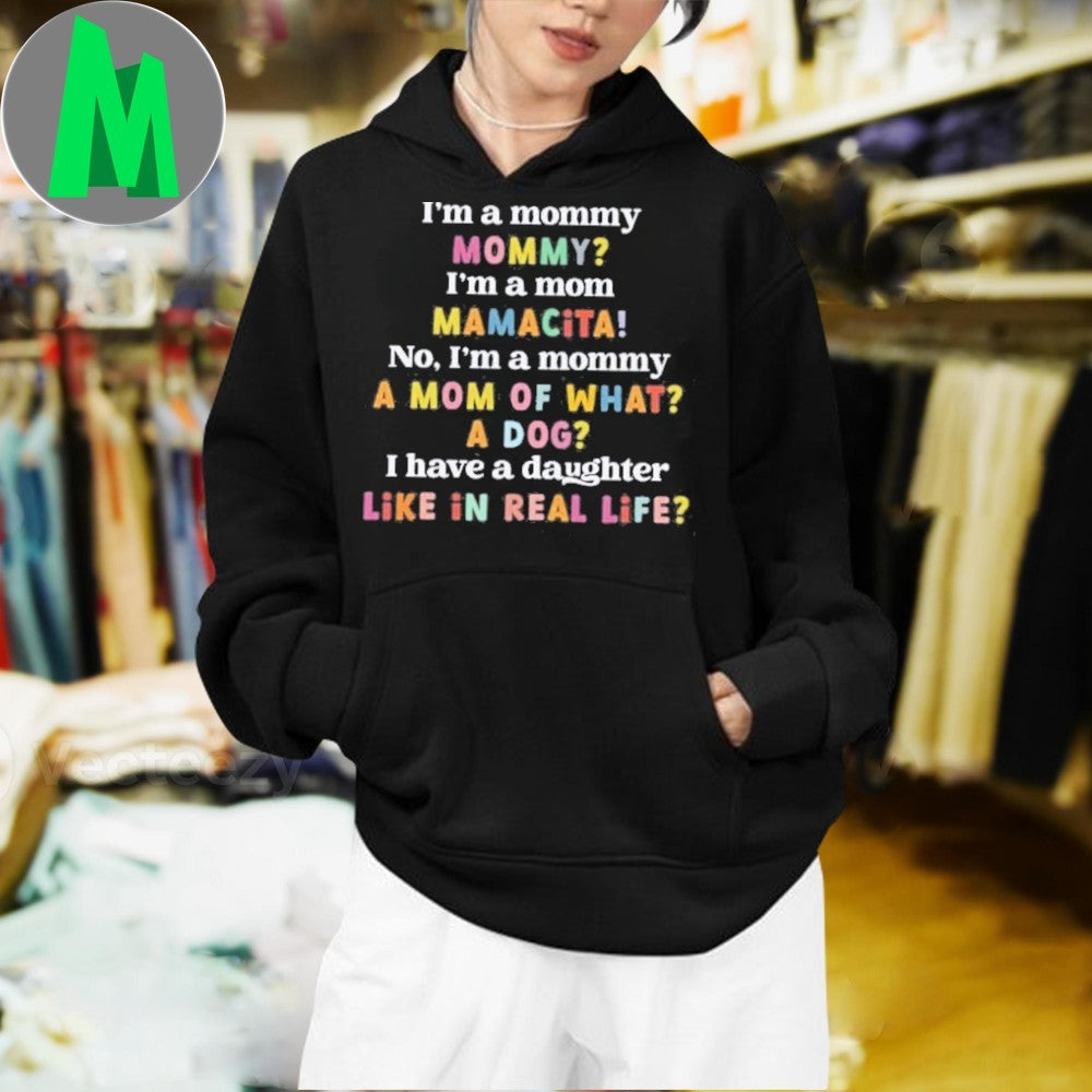 Original I’m A Mommy A Dog Like In Real Life Funny Mom Life T-Shirt