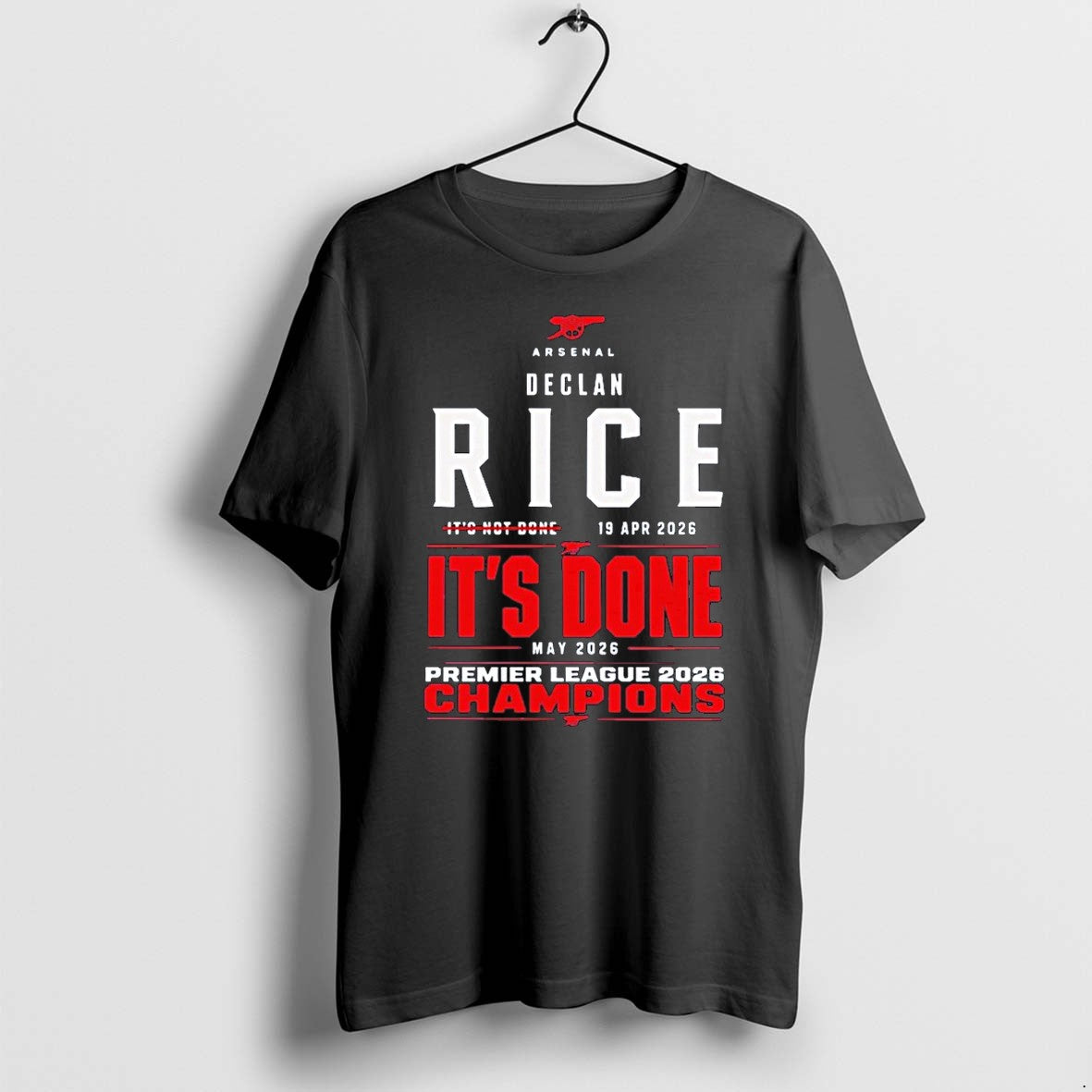 Original Its Not Done Declan Rice Its Done Arsenal Premier League Champions 2025 26 Tshirts