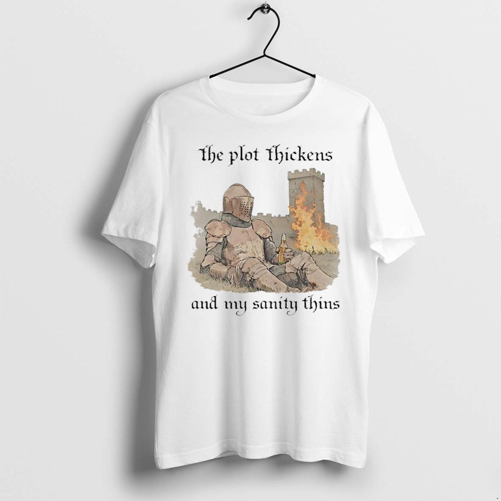 Original Knights The Plot Thickens And My Sanity Thins Tshirts Jpg