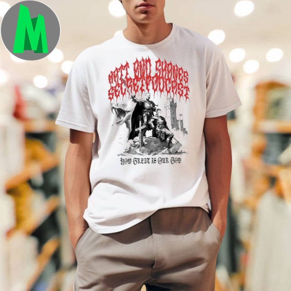 Original Matt & Shane’s Secret Podcast How Great Is Our God Knights & Dragon Graphic T-Shirt