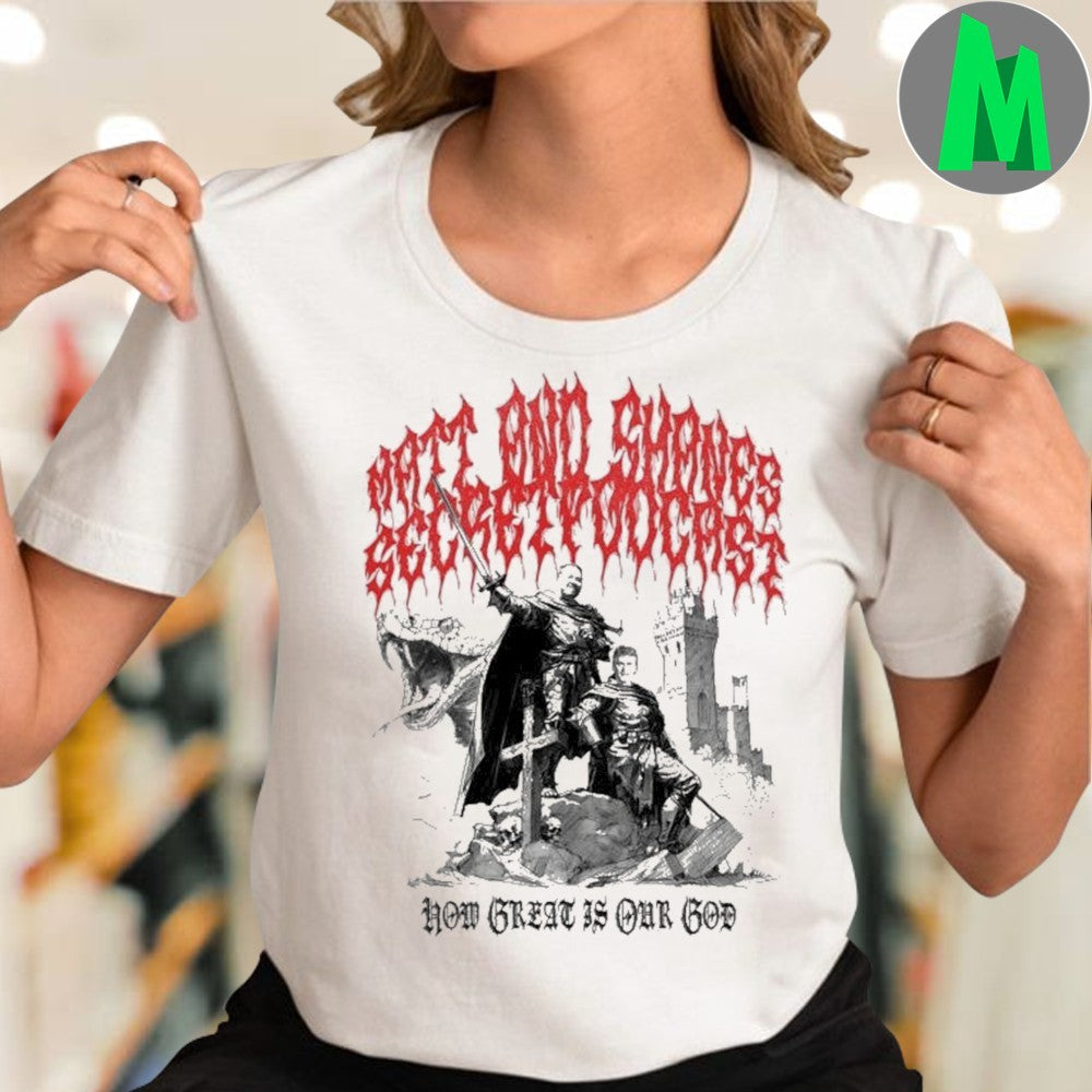 Original Matt & Shane’s Secret Podcast How Great Is Our God Knights & Dragon Graphic T-Shirt