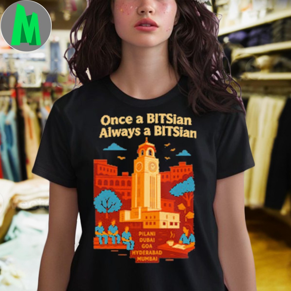 Original Once a BITSian Always a BITSian Alumni T-Shirt