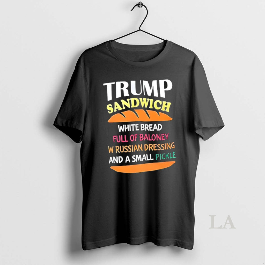 Original Trump Sandwich White Bread Full Of Baloney Russian Dressing Funny Political