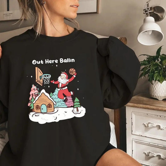 Out Here Ball in Christmas Sweatshirt, Santa Basketball T-shirt, Xmas Basketball Tee, Basketball Player Gift, Basketball Lover Shirt