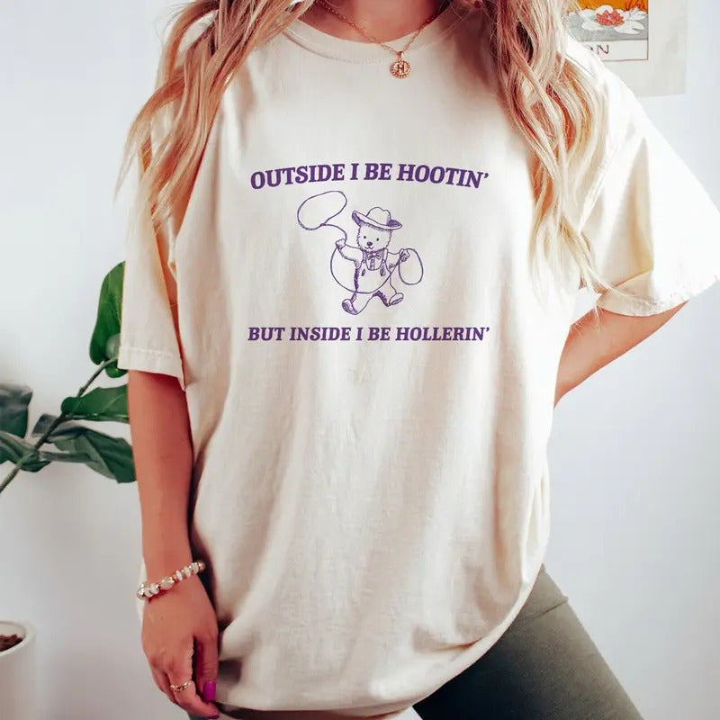 Outside I Be Hootin' - Unisex, Funny T Shirt, Meme T Shirt Hoodie, Sweatshirt | UrbanDripWear.com
