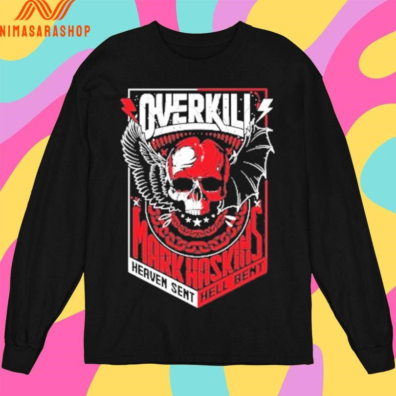 Overkill Mark Haskins Heaven Sent Hell Bent 2019 Shirts