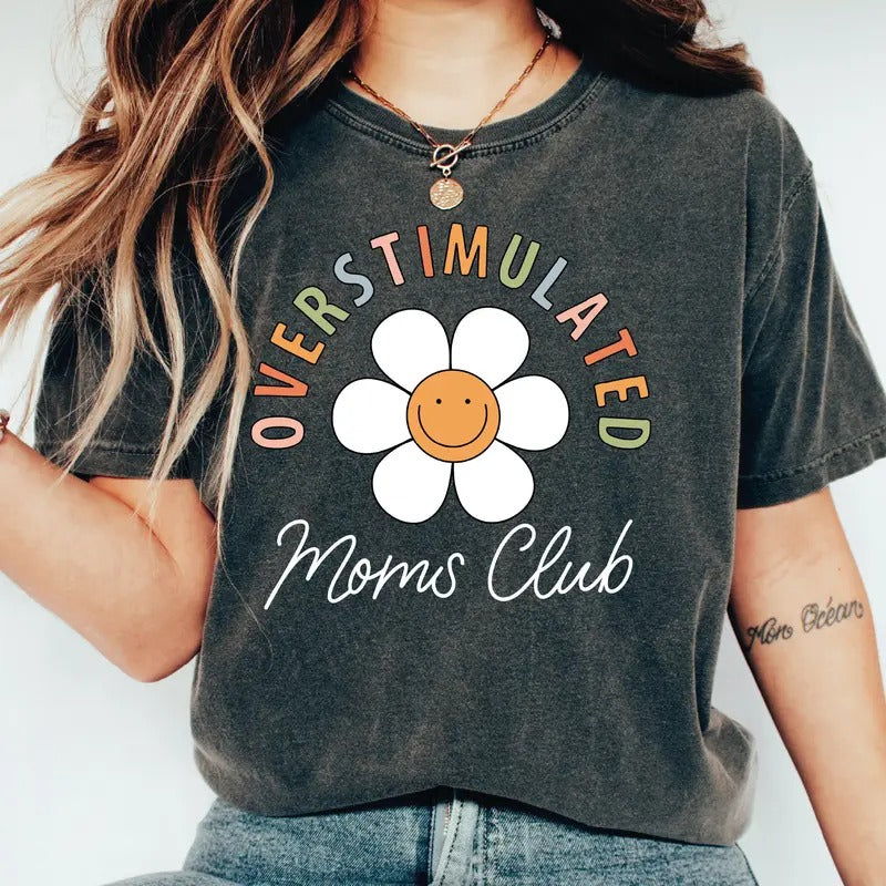 Overstimulated Moms Club Shirt Mama T-shirt Mom Shirt Hoodie, Sweatshirt | UrbanDripWear.com