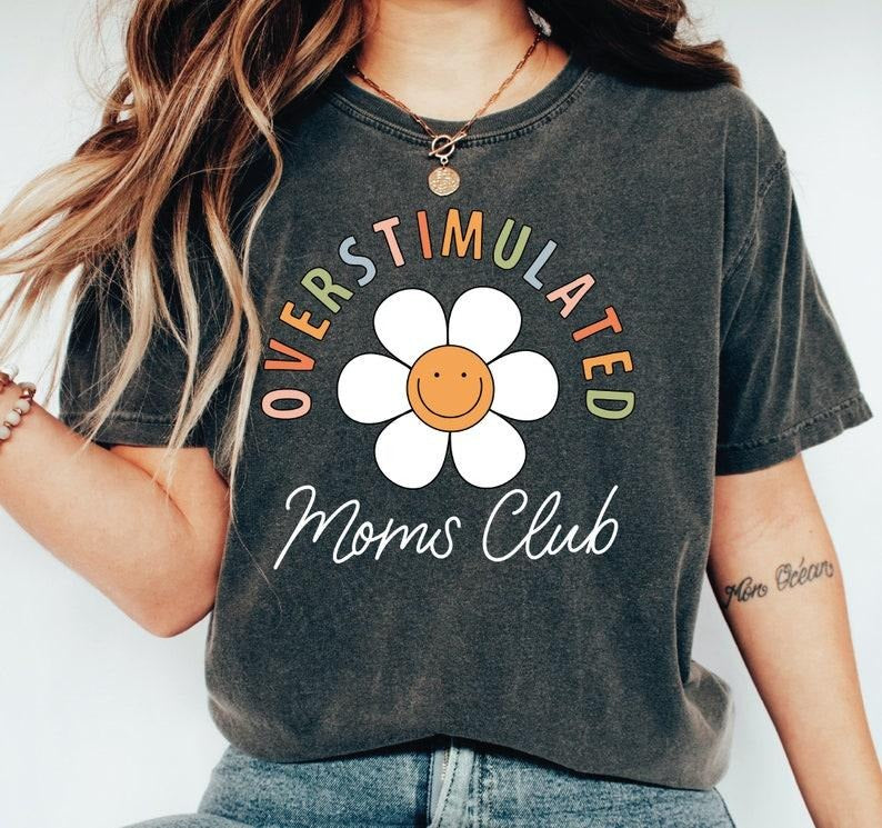 Overstimulated Moms Club Shirt, Mama Hoodie, T-shirt and sweater Sweatshirt | UrbanDripWear.com