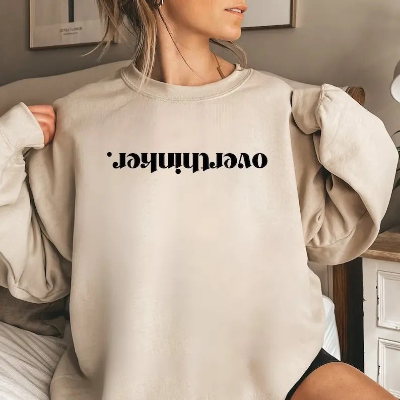 Overthinker Sweatshirt, Gift For Overthinker Sweatshirt, Hoodie, T-Shirt | UrbanDripWear.com