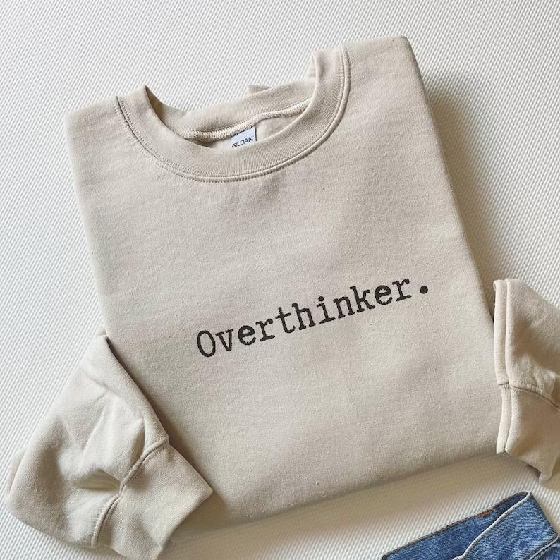 Overthinker shirt, Mental health Sweatshirt, Hoodie, T-Shirt | UrbanDripWear.com