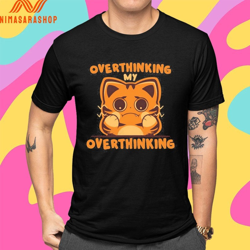 Overthinking My Overthinking Cat Shirts