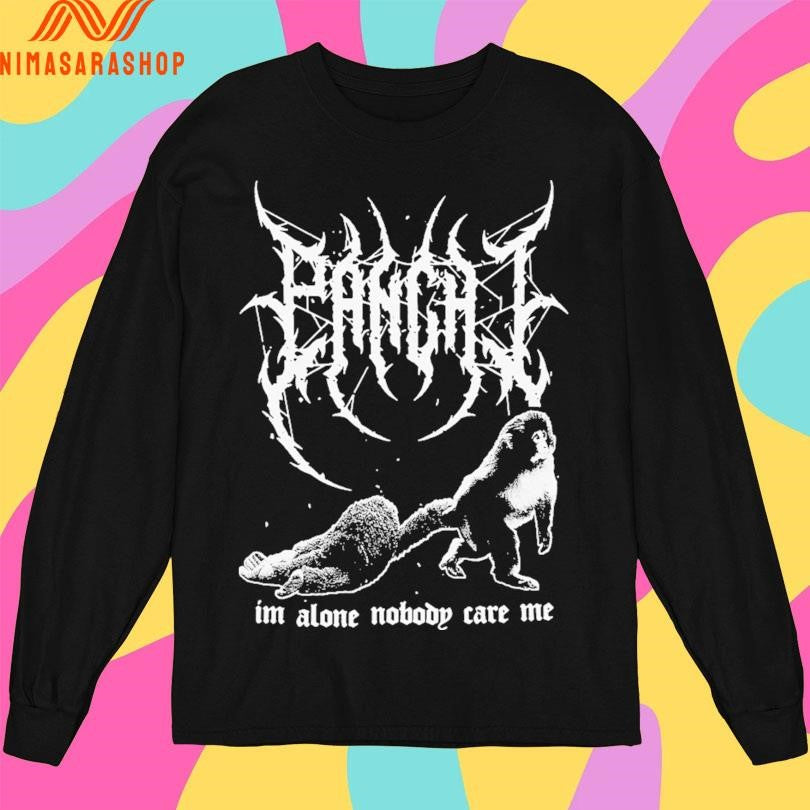 Panchi Metal I’m Alone Nobody Care Me Shirts