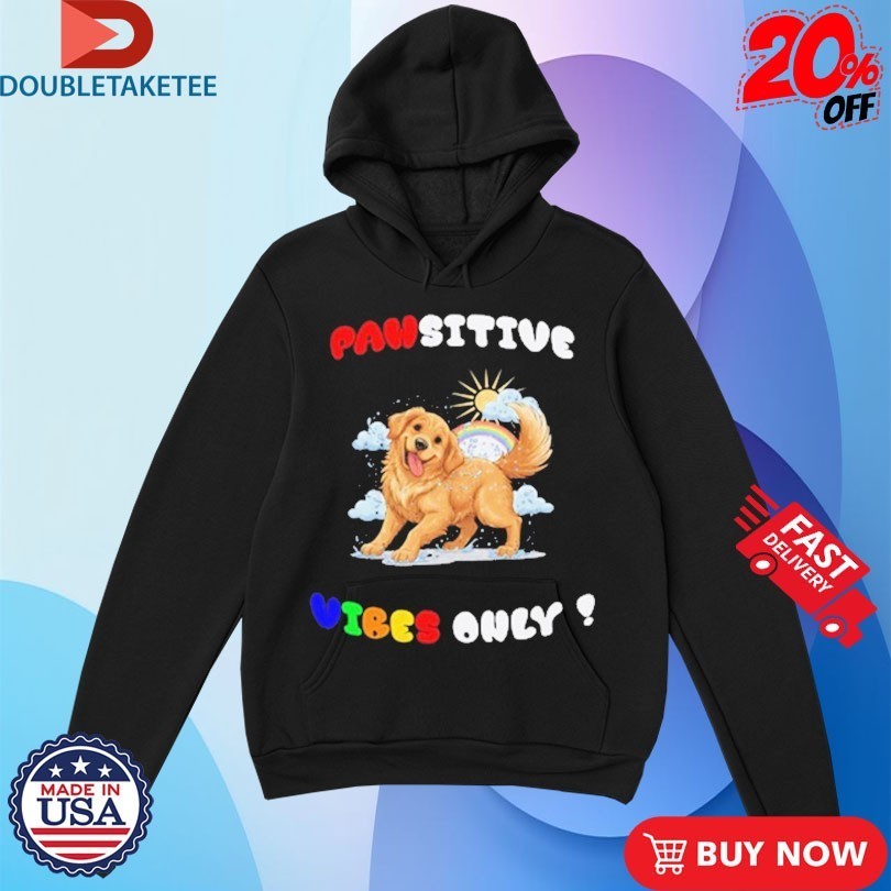 Pawsitive Vibes Only Funny Golden Retriever Shirts