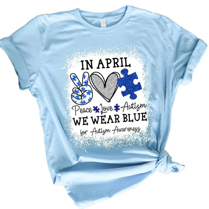 Peace Love Autism In April We Wear Blue For Autism Awareness Shirt, In April We Wear Blue, Unisex T-Shirt, Autism...