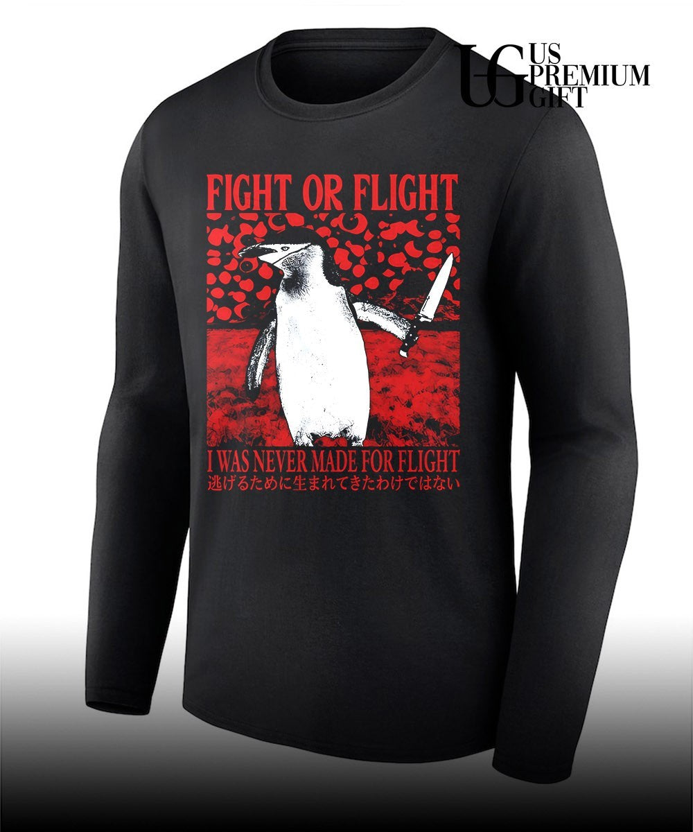Penguin fight or flight I was never made for flight shirt