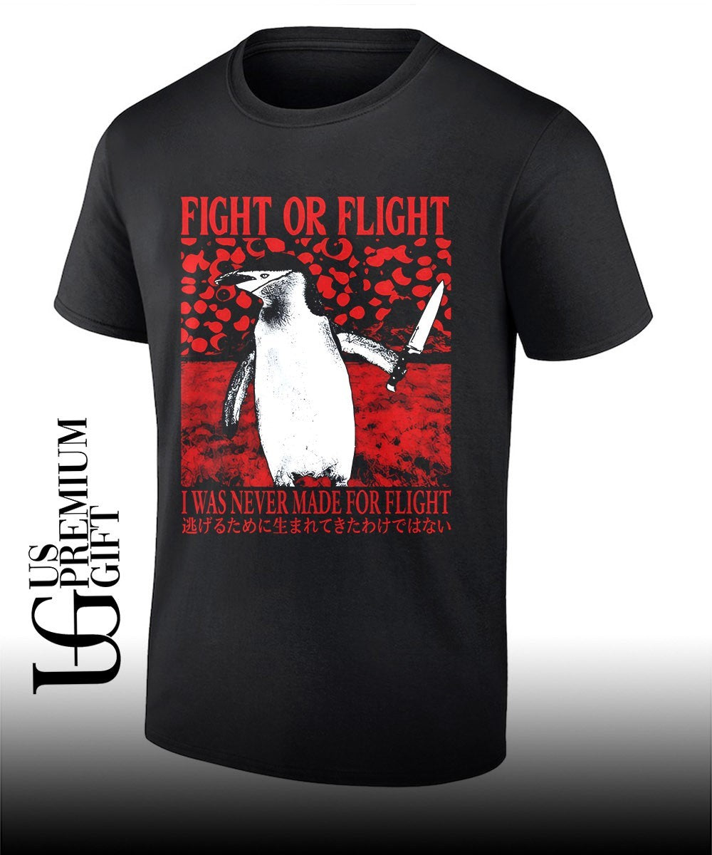 Penguin fight or flight I was never made for flight shirt