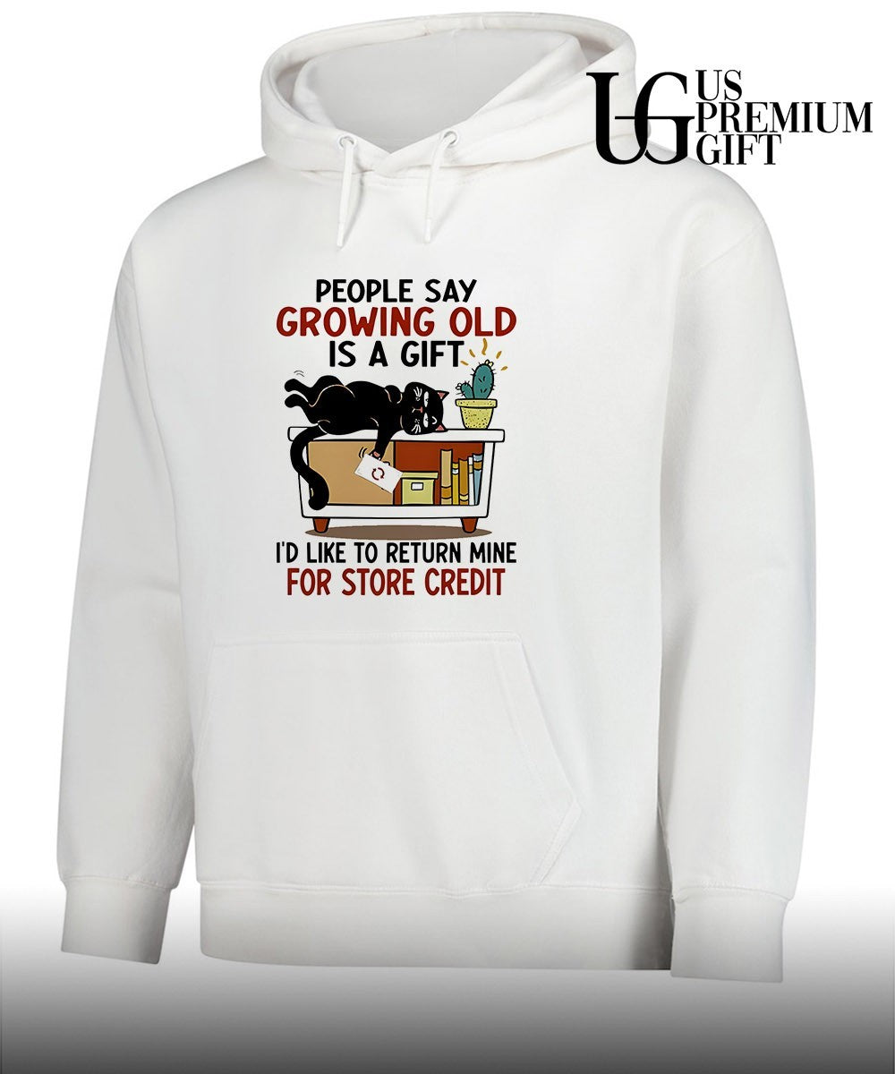 People say growing old is a gift I would like to return mine for credit shirt