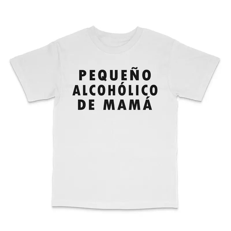 Pequeno Alcoholico De Mama Custom Printed T-Shirt Hoodie, Sweatshirt | UrbanDripWear.com
