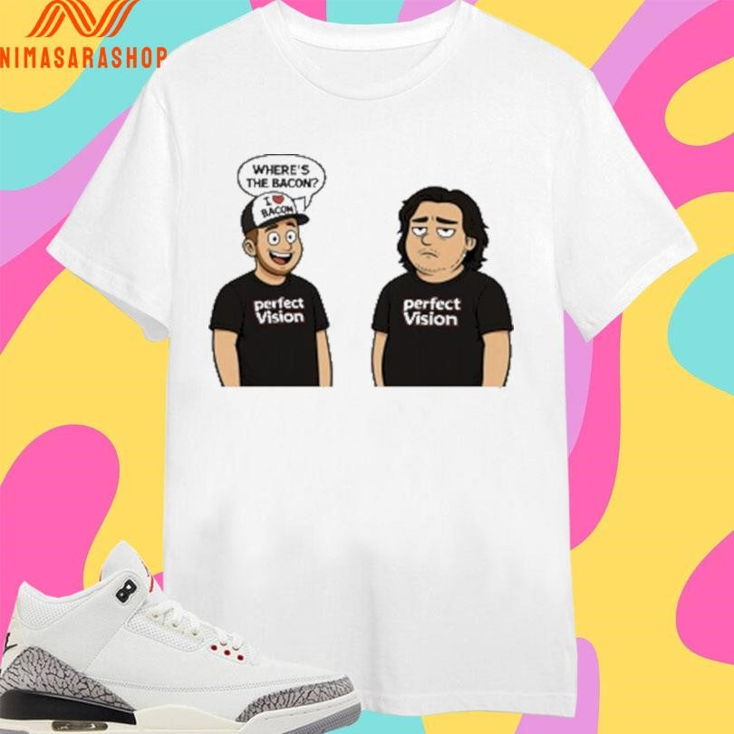 Perfect Vision Where’s The Bacon Shirts