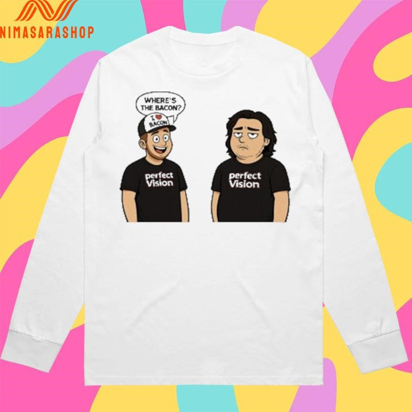 Perfect Vision Where’s The Bacon Shirts