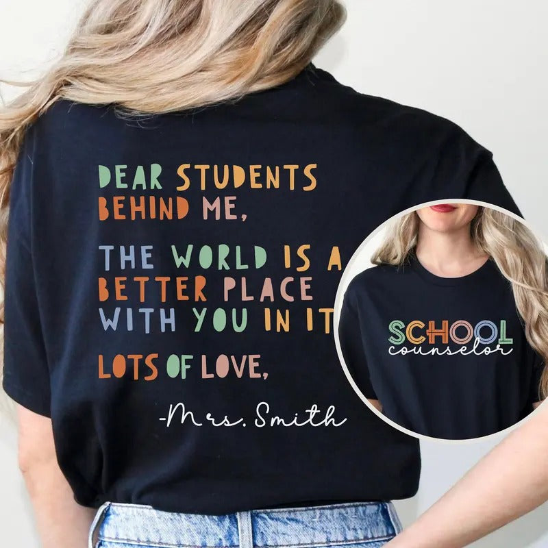 Personalized School Counselor Gift Shirt Dear Person Behind Me Shirt Mental Health Shirt Guidance Counselor School...