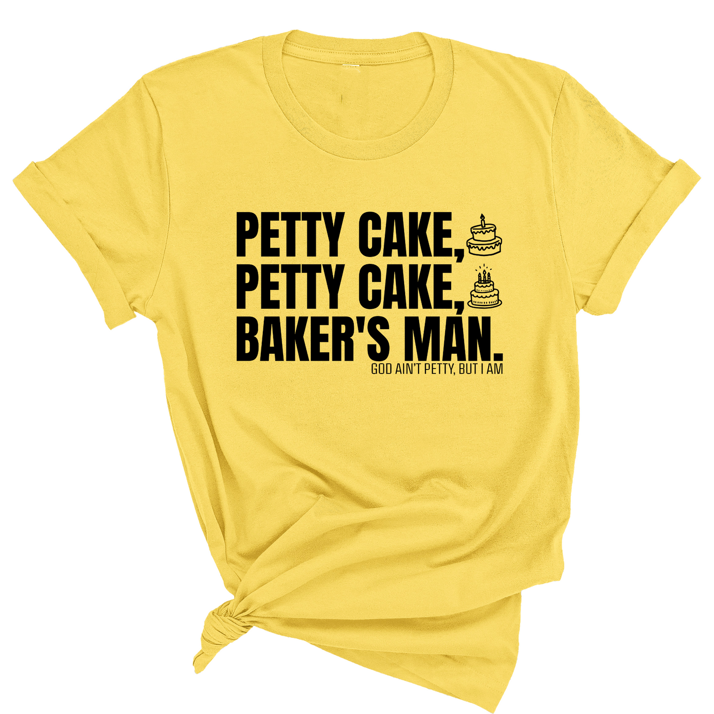 Petty Cake, Petty Cake, Baker's Man Too Unisex Tee