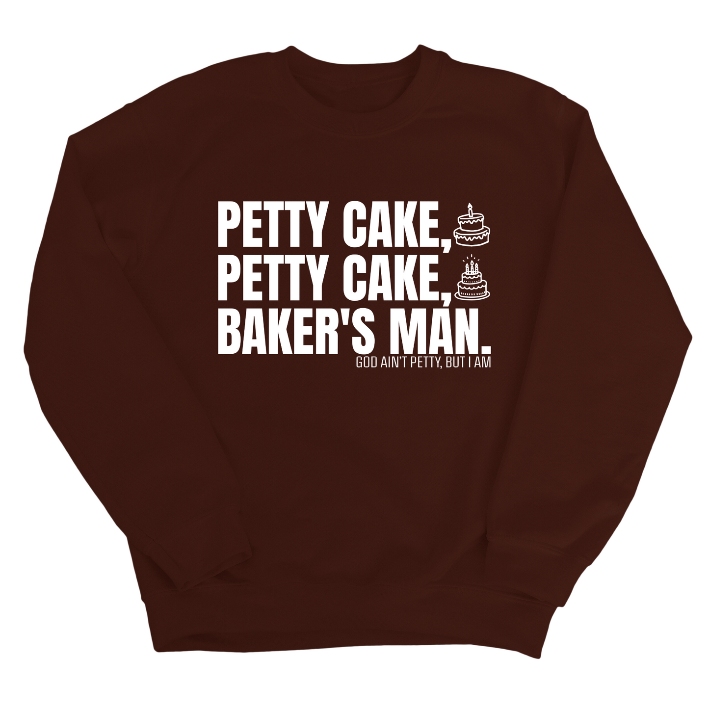 Petty Cake, Petty Cake, Baker's Man Unisex Sweatshirt