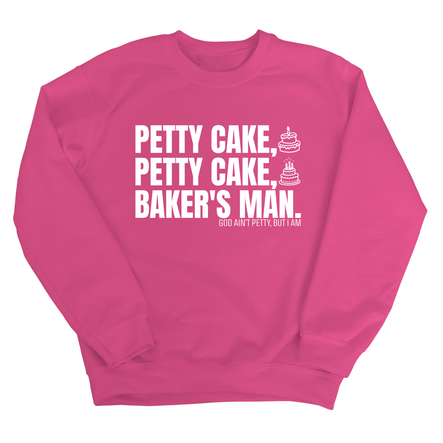 Petty Cake, Petty Cake, Baker's Man Unisex Sweatshirt