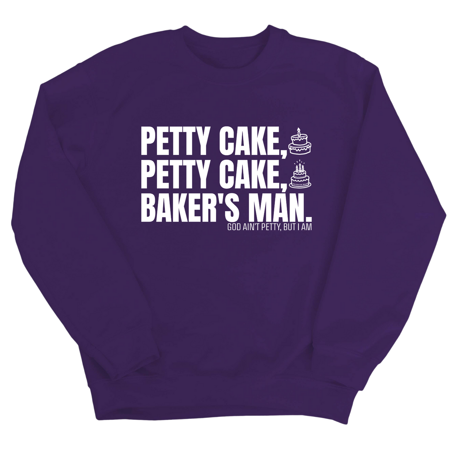 Petty Cake, Petty Cake, Baker's Man Unisex Sweatshirt