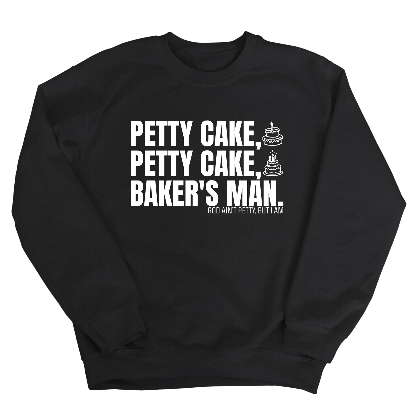 Petty Cake, Petty Cake, Baker's Man Unisex Sweatshirt