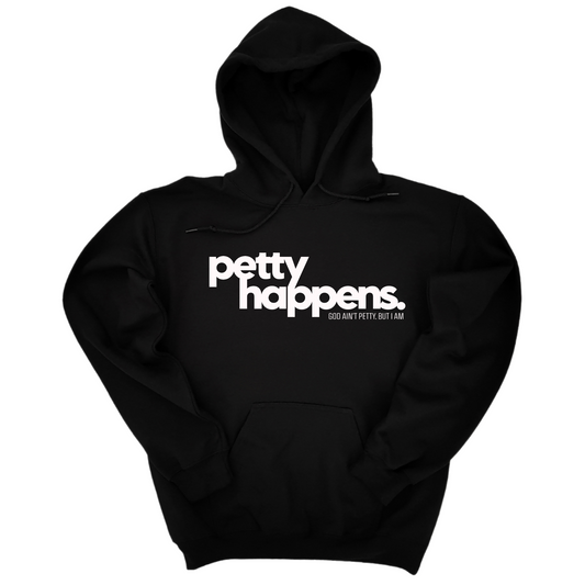 Petty Happens Unisex Hoodie