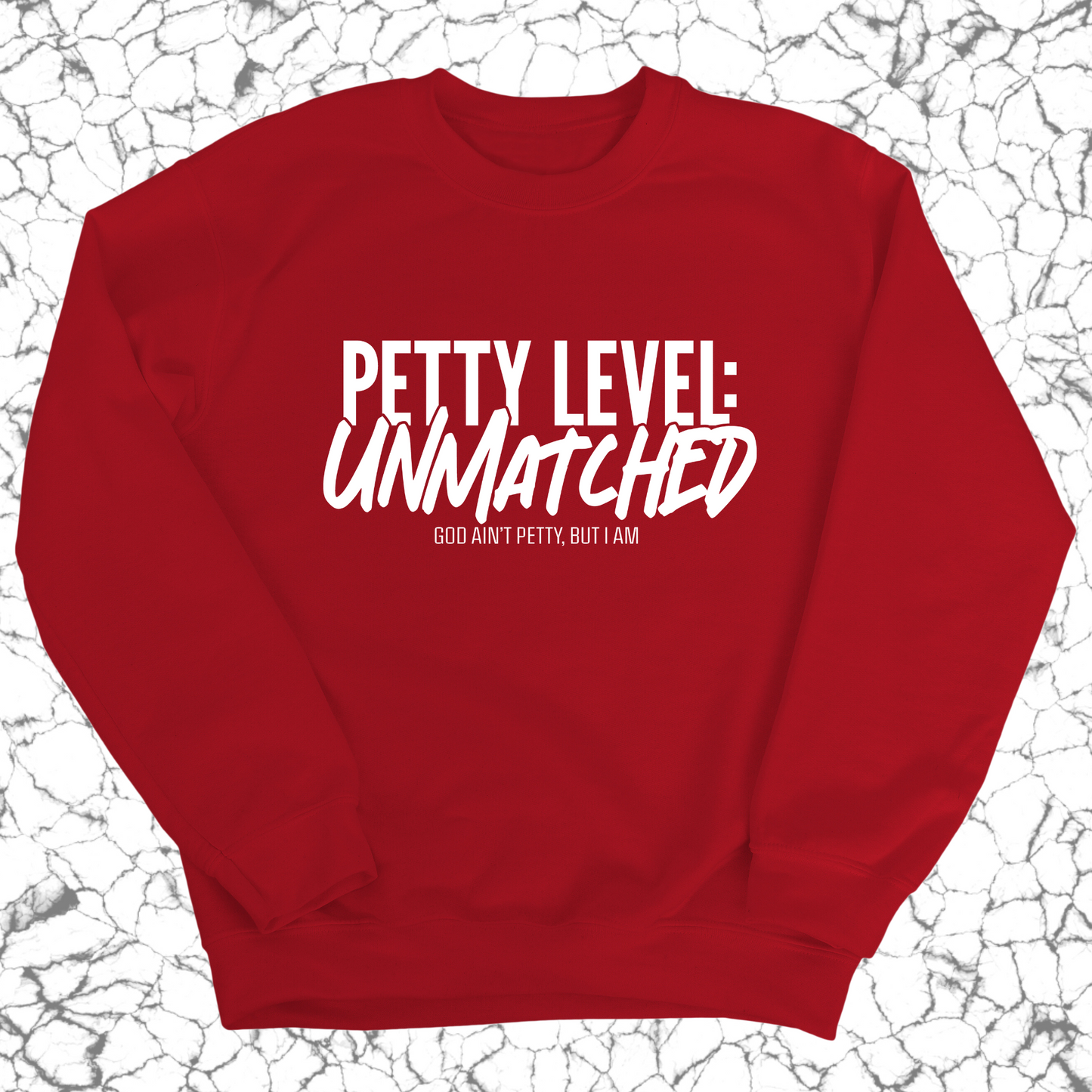 Petty Level: Unmatched Unisex Sweatshirt