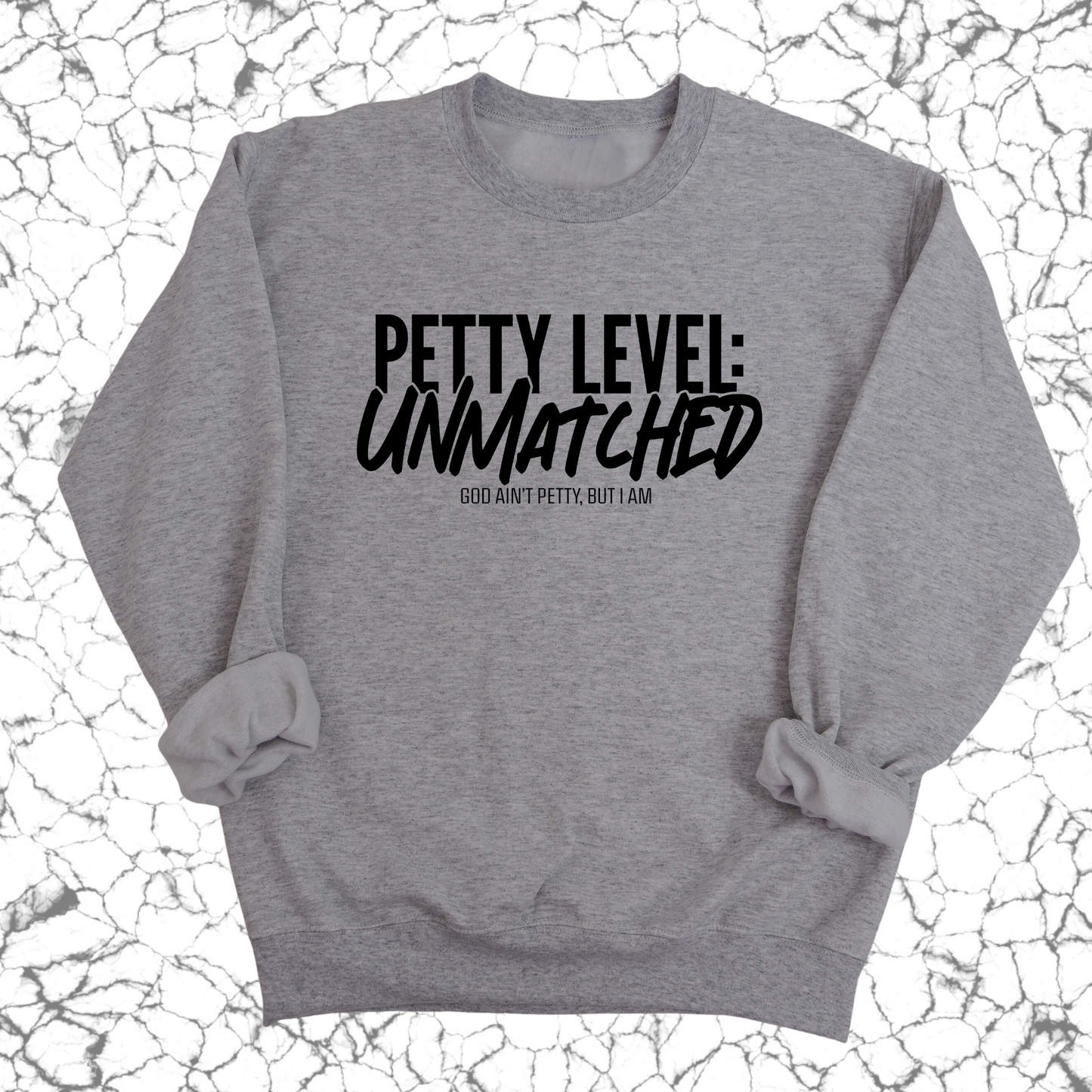 Petty Level: Unmatched Unisex Sweatshirt