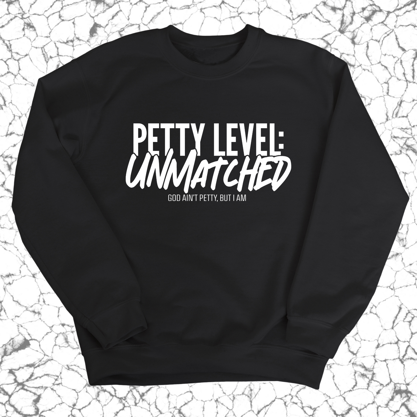 Petty Level: Unmatched Unisex Sweatshirt