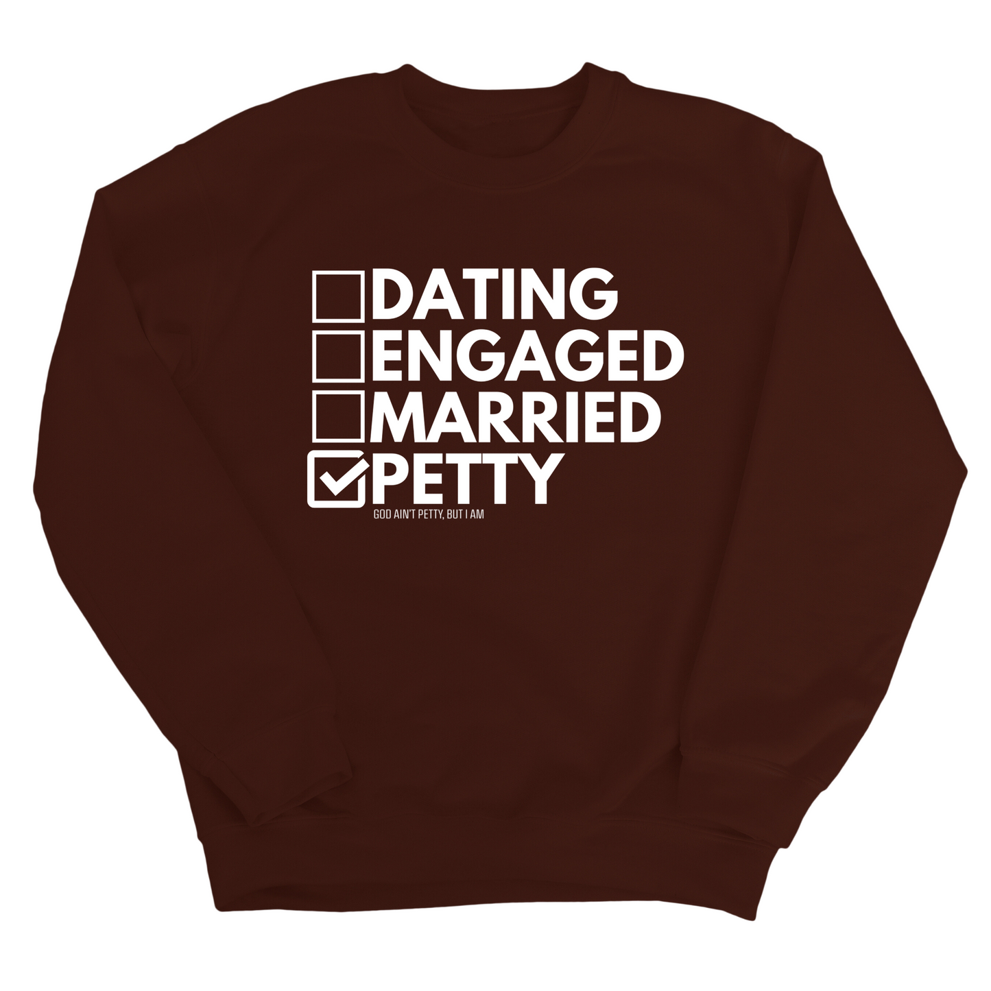 Petty: Not Dating, Engaged, or Married Unisex Sweatshirt