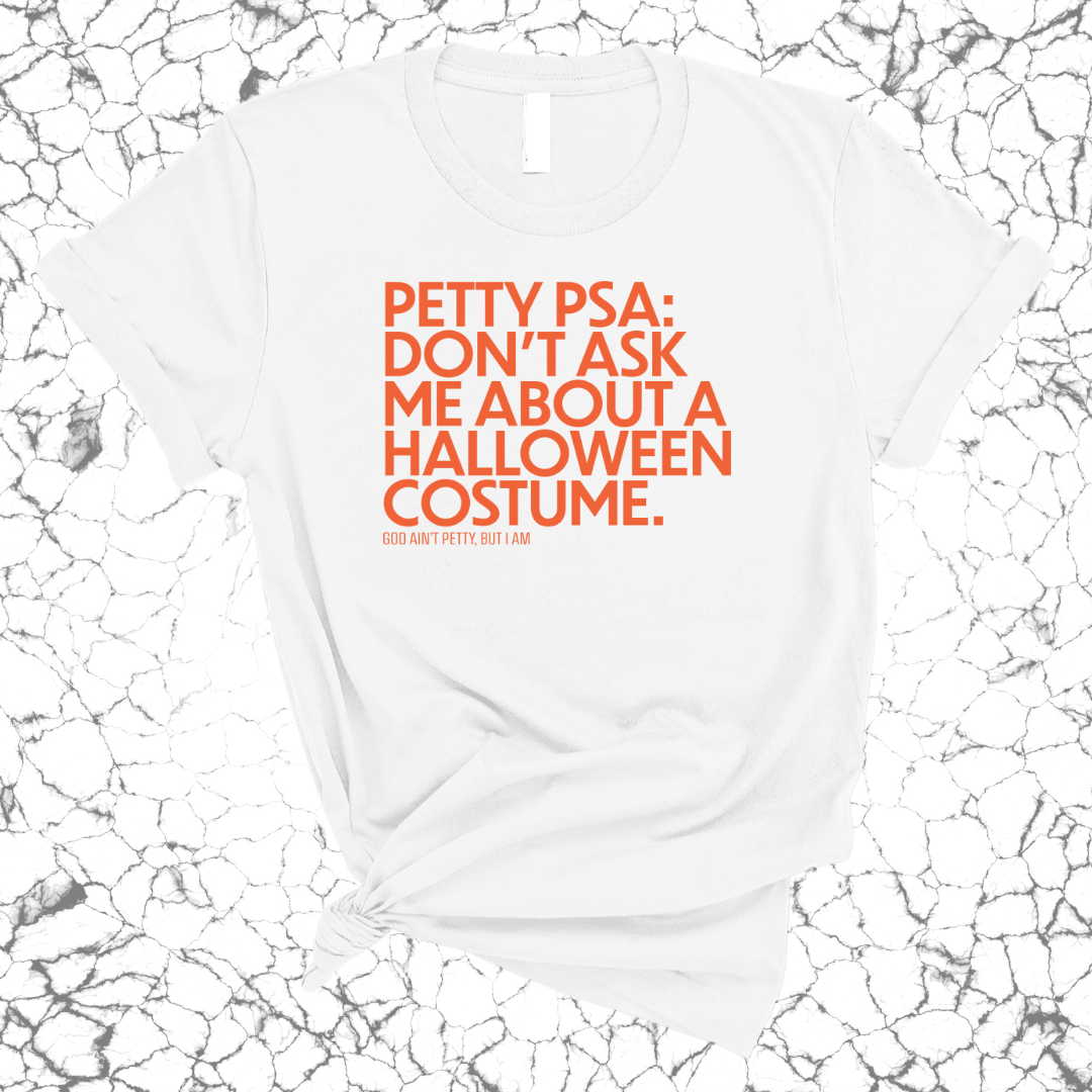 Petty PSA: Don't Ask Me About a Halloween Costume Unisex Tee