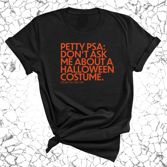 Petty PSA: Don't Ask Me About a Halloween Costume Unisex Tee